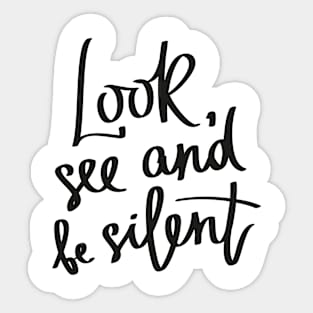 Look, See and be Silent Sticker